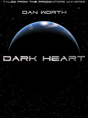 cover image of Dark Heart, Tales From the Progenitors Universe